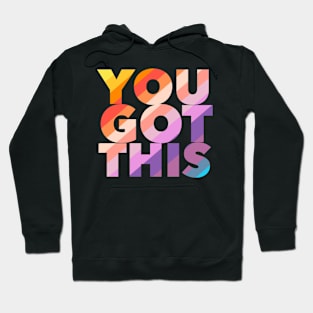 You Got This Hoodie